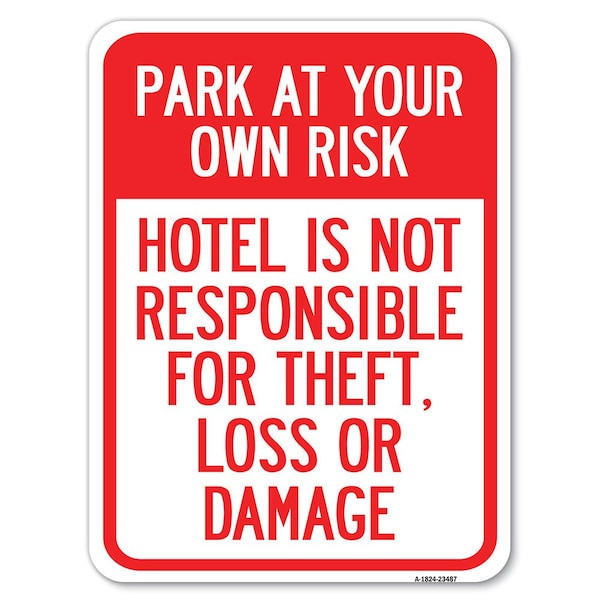 Park at Your Own Risk Hotel Is Not Responsible for Theft Loss or Damages, A-1824-23487